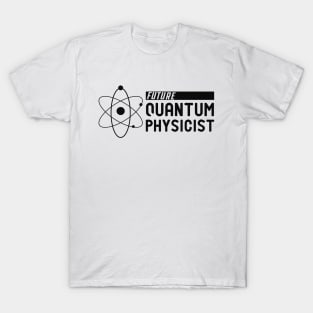 Future Quantum Physicist T-Shirt